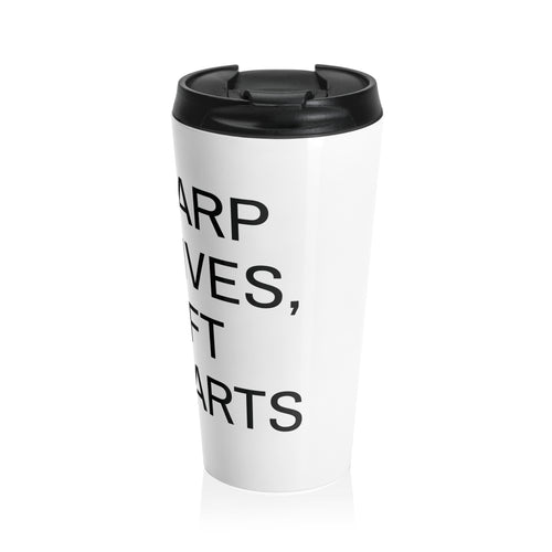 "Sharp Knives, Soft Hearts" Travel Mug - Coffee Cup, Gift for Chefs, Funny Kitchen Decor, Birthday Present, Housewarming Gift